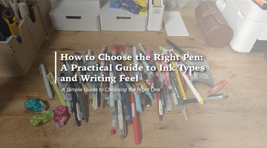 How to Choose the Right Pen: A Practical Guide to Ink Types and Writing Feel